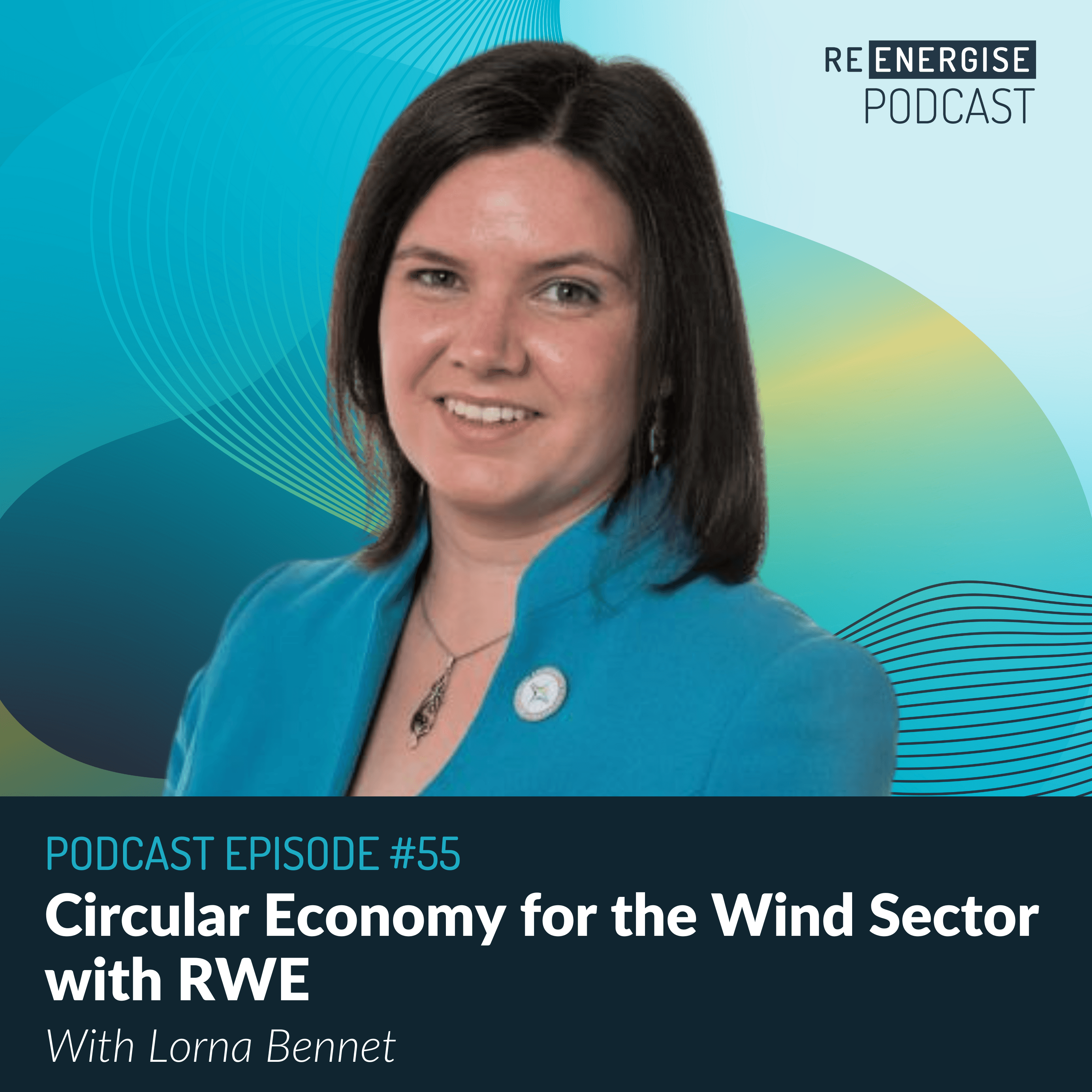 Episode 55: Circular Economy for the Wind Sector with RWE