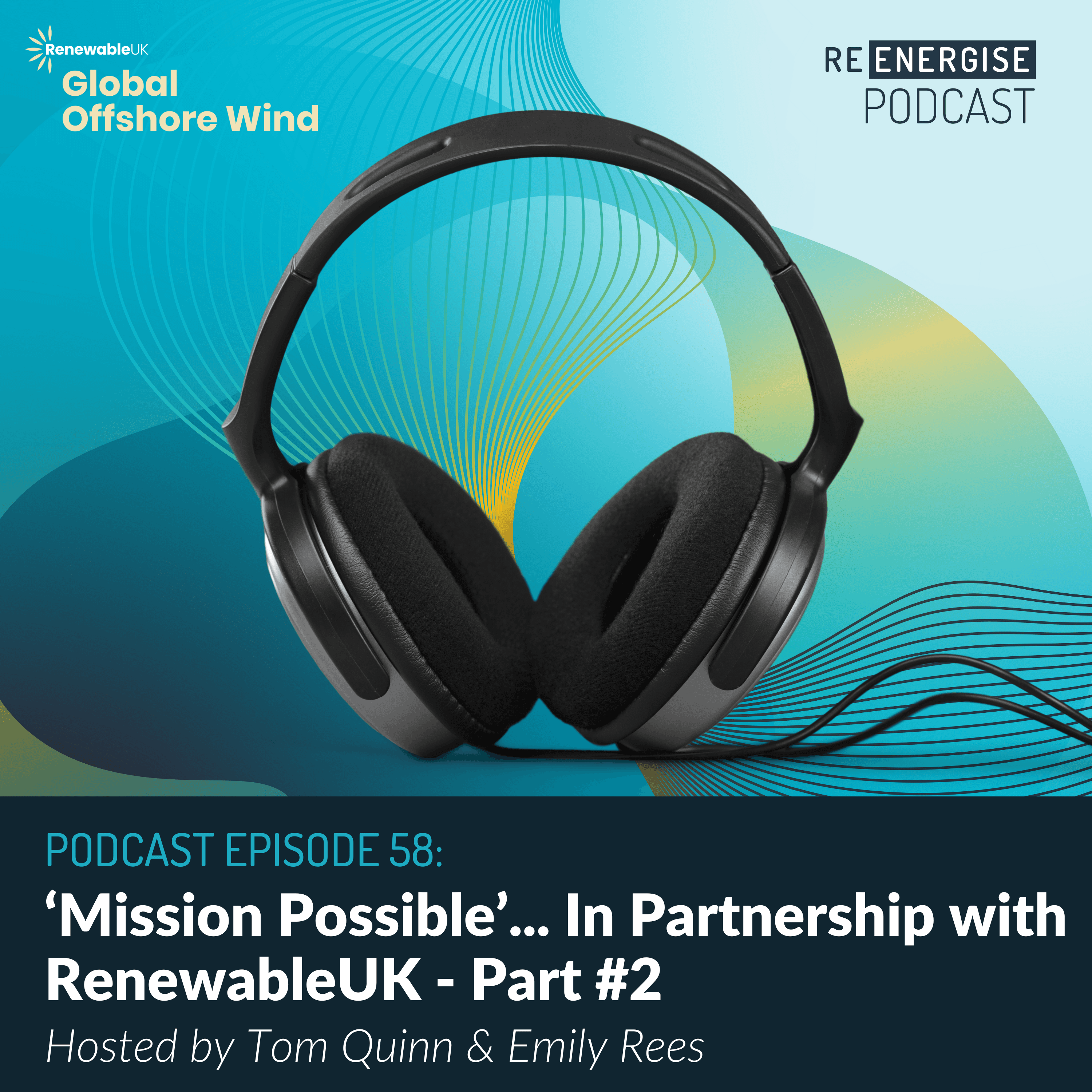 Episode 58: ‘Mission Possible’ In Partnership with… RenewableUK – Part #2